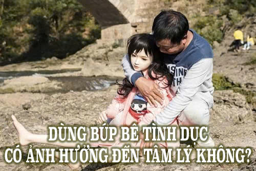 Dùng búp bê tình dục có ảnh hưởng đến tâm lý không?